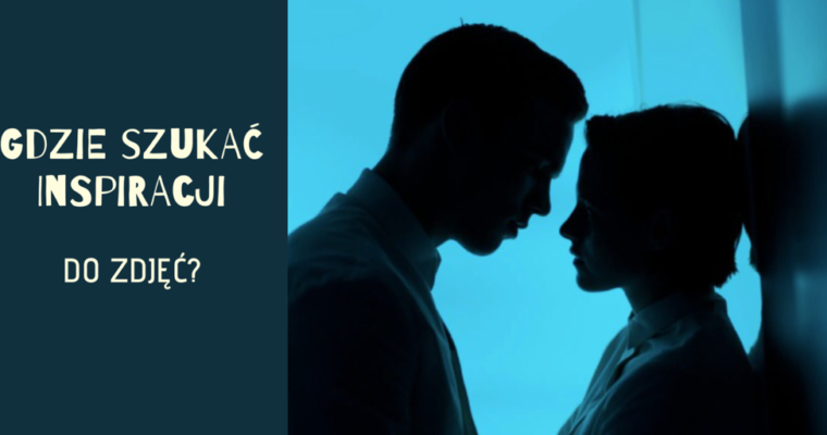 Gdzie szukać inspiracji do zdjęć?